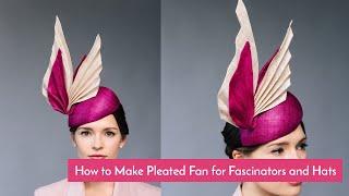 Make a Sinamay Pleated Fan for Hats and Fascinators, Tutorials with Elena Shvab Millinery, London