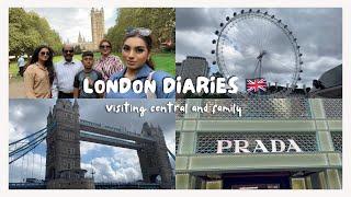 LONDON DIARIES - VISITING CENTRAL & FAMILY 