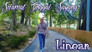 SELAMAT TINGGAL SAYANG[Lagu Sedih] ~LINEAR Video Cover‼️Original Song @kliniksenitvofficial9716