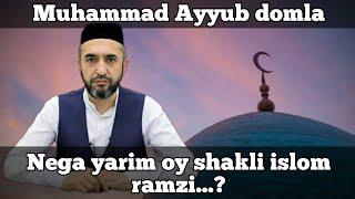 Savol: Nega yarim oy shakli islom ramzi? Muhammad Ayyub domla