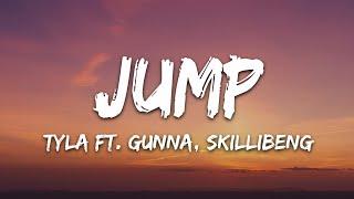 Tyla - Jump (Lyrics) ft. Gunna, Skillibeng