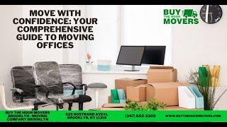 Move with Confidence: Your Comprehensive Guide to Moving Offices | Buy The Hour Movers Brooklyn