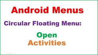 Android Menus Ep.02 : Circular Floating Menu  - Open Activities/Pages