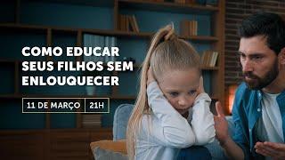 Como educar seus filhos sem sua vida virar um “inferno”