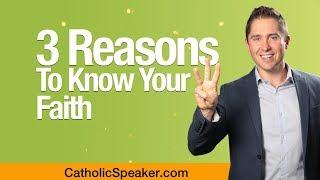 Roman Catholic Beliefs (3 Reasons To Know Your Catholic Faith) - Ken Yasinski