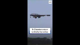 B-2 bombers return to US after Iran strikes