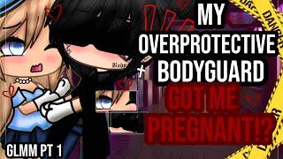 •My Personal Bodyguard got me pregnant•|| Gacha Life mini movie || GLMM || pt 1