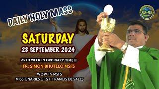 SATURDAY HOLY MASS | 28 SEPTEMBER 2024 | 25TH WEEK IN ORDINARY TIME II by Fr Simon MSFS #holymass