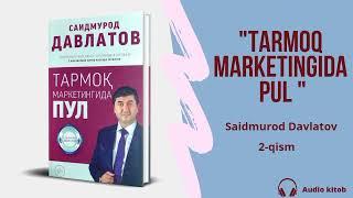 "Tarmoq marketingida pul". Saidmurod Davlatov 2 - qism