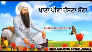 Khana Peena Hassna Sauna Vissar Gya Hai Marna - Bhai Sukhvir Singh Jaura | Gurbani Shabad 8872294369