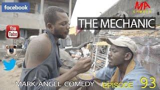 THE MECHANIC (Mark Angel Comedy) (Episode 93)