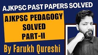 Solved AJKPSC Past Papers-II | Pedagogy Solved MCQs | SST HEADMASTERS HEADMISTRESS #ajkpsc #pedagogy