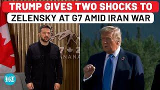 Amid Iran War, Trump Gives Two Shocks To Zelensky At G7; Blocks ‘Anti-Russia’ Declaration And Snubs…