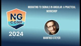 Migrating to Signals in Angular: A Practical Workshop | Manfred Steyer | ng-conf 2024