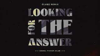 Camel Power Club - Looking For the Answer (CLUBZ Remix)