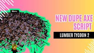 NEW DUPE AXE SCRIPT LUMBER TYCOON 2