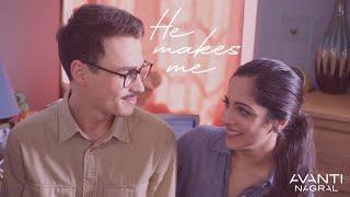Avanti Nagral - He Makes Me (Official Video)