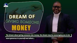 Dream About Giving Someone Money - Evangelist Joshua Orekhie