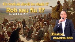Dumitru ion Onița - Ce vrei să devii în Viață￼ Rob sau fiu !!?