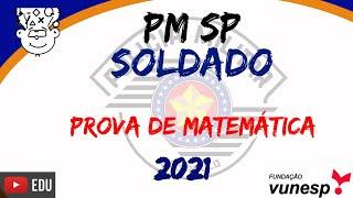 PMSP Soldado 2021 :: Prova de Matemática :: Soldado 2 Classe :: #VUNESP