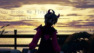 .: MMD :. You Broke Me First .: Model Test :.