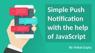 Simple Push Notification with the help of JavaScript (Push.js)