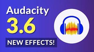 Audacity 3.6 / 3.7 - New Effects & New Master Channel!