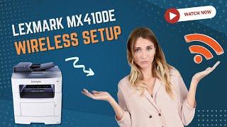 Lexmark MX410DE Wireless Setup | Printer Tales