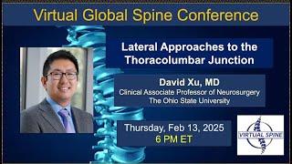 "Lateral Approaches to the Thoracolumbar Junction" with dr. David Xu, Feb 13, 2025