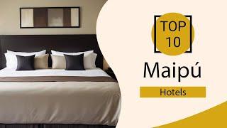 Top 10 Best Hotels in Maipú | Maipú Best Hotels | Maipú Hotels | Chile