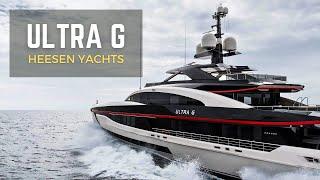 Discover the 2024 ULTRA G Powerful Speedy Luxury Superyacht - Heesen’s ‘Best Yacht Ever’