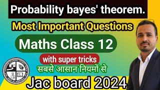 Probability bayes' theorem class 12 ll Math important questions class 12 ll jac board exam 2024