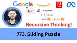 Solving LeetCode 773  Sliding Puzzle | Recursive Thinking | Uber | Airbnb Interview Question