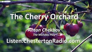 The Cherry Orchard - Anton Chekhov - The Monday Play