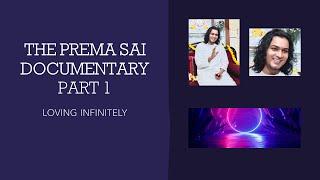 "LOVING  INFINITELY" PART 1 THE FIRST DOCUMENTARY SERIES Bhagawan Sri Prema Sai Baba,On MOTHERS DAY