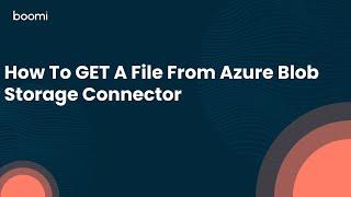 How to GET a file from Azure Blob Storage connector