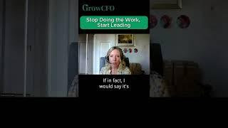 Stop Doing the Work, Start Leading