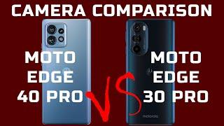 Moto Edge 40 Pro vs Edge 30 Pro Camera test