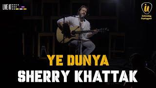 Sherry Khattak - Ye Dunya | Intimately Unplugged | LIVE at 432