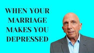 When Your Marriage Makes You Depressed | Paul Friedman