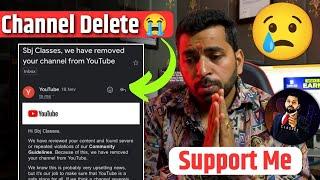 Sbj Classes Channel Delete  कर दिया YouTube ने !! सब खतम  | Please Help  @tech_sbjclasses