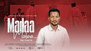 MADAA MALEE || Singer: Dasalegn Dula