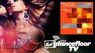 Pauline London - Fly In The Sky - YourDancefloorTV