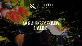 AV & Aleksey Ekimov - S.V.I.B.E. [Progressive Trance]