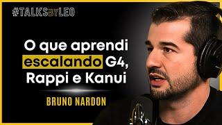 Como Escalar Seu Negócio Com Eficiência - Bruno Nardon, cofundador do G4 - TalksbyLeo 177