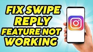 How To Fix Instagram Swipe Reply Feature Not Working - Easily Fixed!!!