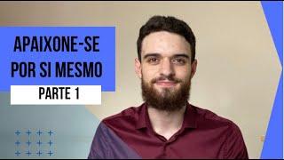 Overview do livro Apaixone se por si mesmo   PARTE 1