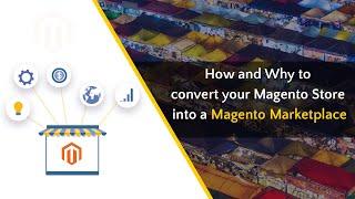 Why to convert your Magento Store into a Magento Marketplace? | Online Marketplace | Ecommerce