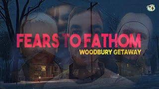 Fears to Fathom Episode 4 - Woodbury Getaway Longplay