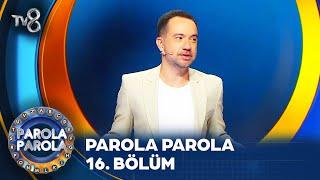 Parola Parola 16. Bölüm @ParolaParolaTV8